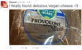 Greg's quest has been fulfilled, a delicious vegan cheese was found. 2015
